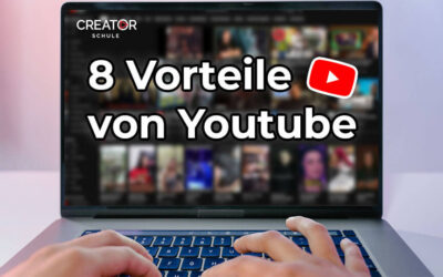 Vorteile von YouTube: 8 Gründe um mit YouTube anzufangen 